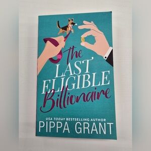 Pippa Grant's The Last Eligible Billionaire
